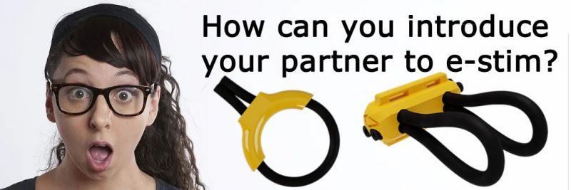 How To Introduce Your Partner To E-Stim